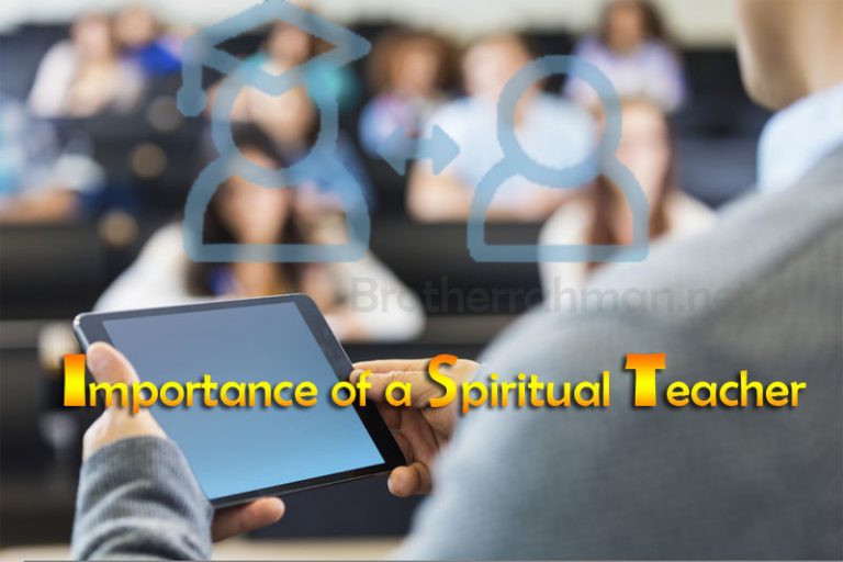 The Role & Responsibility of a Spiritual Teacher Importance of a
